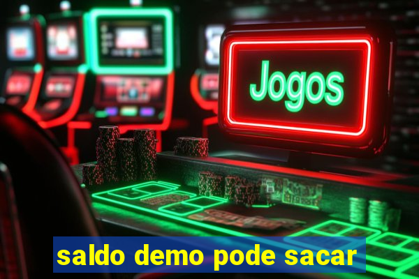 saldo demo pode sacar